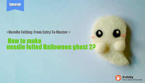 <Needle Felting: From Entry To Master > How to make needle felted Halloween ghost 2?